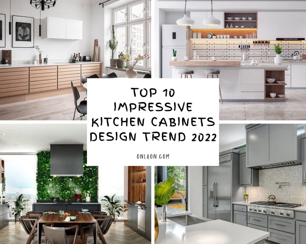 Top 10 Impressive Kitchen Cabinets Design Trend 2022
