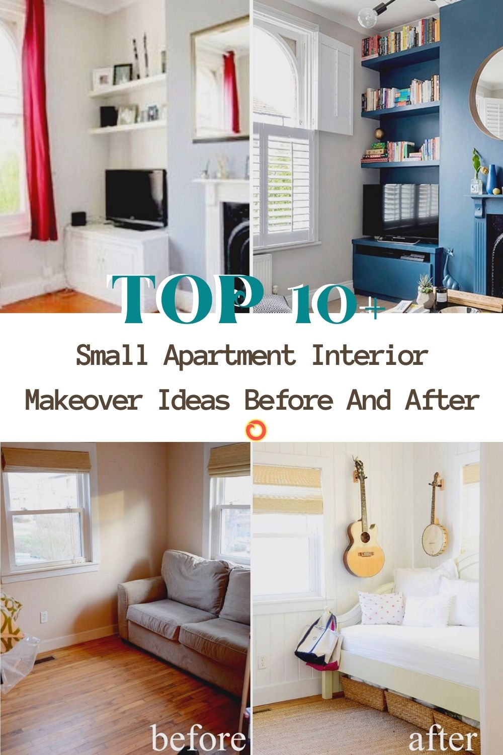 Top 10 Small Apartment Interior Makeover Ideas Before And After
