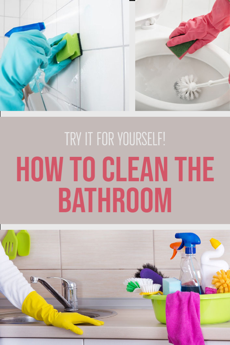 Try it for yourself! How To Clean The Bathroom