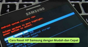 Cara Reset HP Samsung dengan Mudah dan Cepat