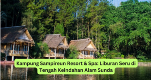 Kampung Sampireun Resort & Spa Liburan Seru di Tengah Keindahan Alam Sunda