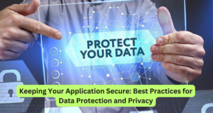 Keeping Your Application Secure Best Practices for Data Protection and Privacy