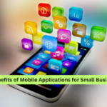 The Benefits of Mobile Applications for Small Businesses