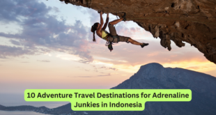 10 Adventure Travel Destinations for Adrenaline Junkies in Indonesia