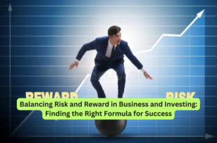 Balancing Risk and Reward in Business and Investing Finding the Right Formula for Success