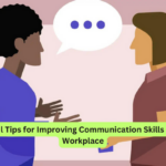 Useful Tips for Improving Communication Skills in the Workplace