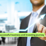 successful business and investing journey