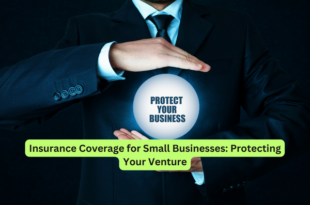 Insurance Coverage for Small Businesses Protecting Your Venture