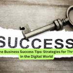 Online Business Success Tips Strategies for Thriving in the Digital World
