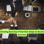 Optimizing Business Potential Steps to Business Success