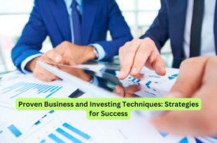 Proven Business and Investing Techniques Strategies for Success