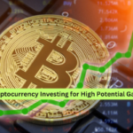 Cryptocurrency Investing for High Potential Gains