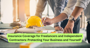 Insurance Coverage for Freelancers and Independent Contractors Protecting Your Business and Yourself