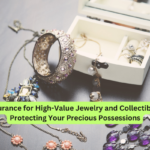 Insurance for High-Value Jewelry and Collectibles Protecting Your Precious Possessions
