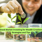Stock Market Investing for Wealth Creation Strategies and Tips