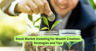 Stock Market Investing for Wealth Creation Strategies and Tips