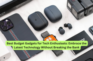 Best Budget Gadgets for Tech Enthusiasts Embrace the Latest Technology Without Breaking the Bank