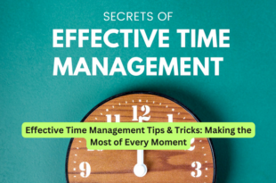 Effective Time Management Tips & Tricks Making the Most of Every Moment