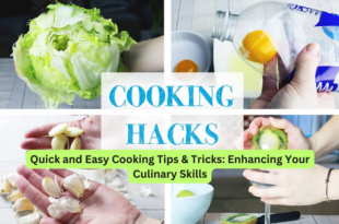 Quick and Easy Cooking Tips & Tricks Enhancing Your Culinary Skills