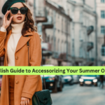 A Stylish Guide to Accessorizing Your Summer Outfits