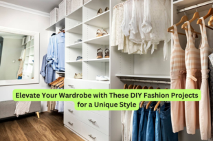 Elevate Your Wardrobe with These DIY Fashion Projects for a Unique Style