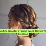 Hairstyle Ideas for a Formal Event Elevate Your Elegance