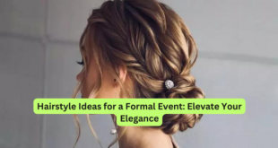 Hairstyle Ideas for a Formal Event Elevate Your Elegance
