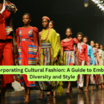 Incorporating Cultural Fashion A Guide to Embrace Diversity and Style