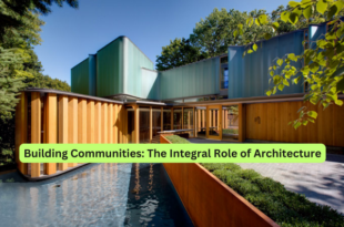 Building Communities The Integral Role of Architecture