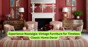 Experience Nostalgia Vintage Furniture for Timeless Classic Home Decor