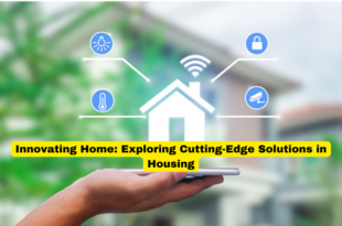 Innovating Home Exploring Cutting-Edge Solutions in Housing
