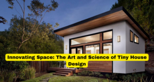 Innovating Space The Art and Science of Tiny House Design