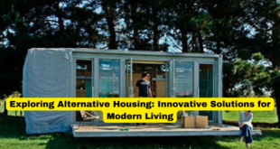 Exploring Alternative Housing Innovative Solutions for Modern Living
