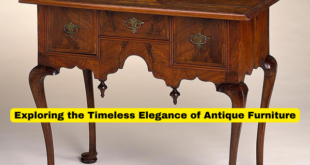 Exploring the Timeless Elegance of Antique Furniture