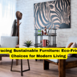 Embracing Sustainable Furniture Eco-Friendly Choices for Modern Living