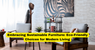 Embracing Sustainable Furniture Eco-Friendly Choices for Modern Living