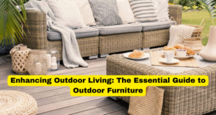 Enhancing Outdoor Living The Essential Guide to Outdoor Furniture